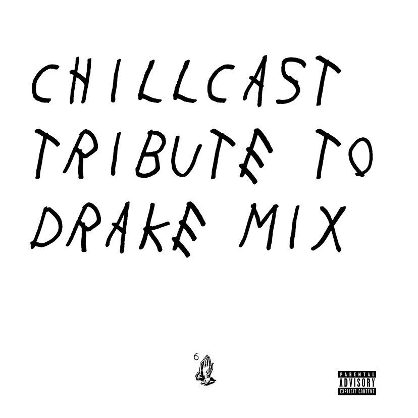 Chillcast #426 – Legend: Tribute To Drake [NSFW]