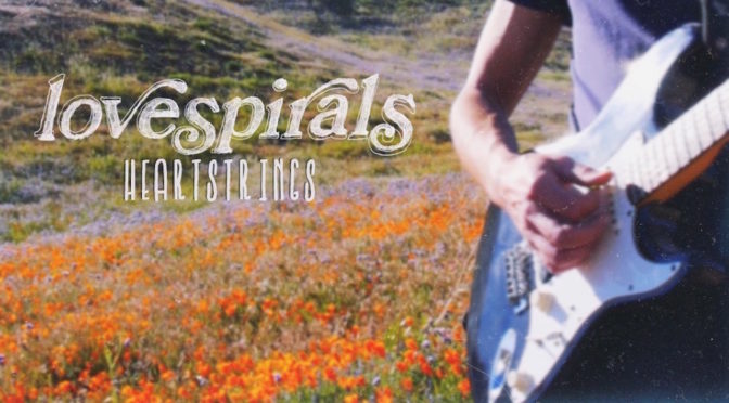 Lovespirals “Heartstrings” Digital Single Released