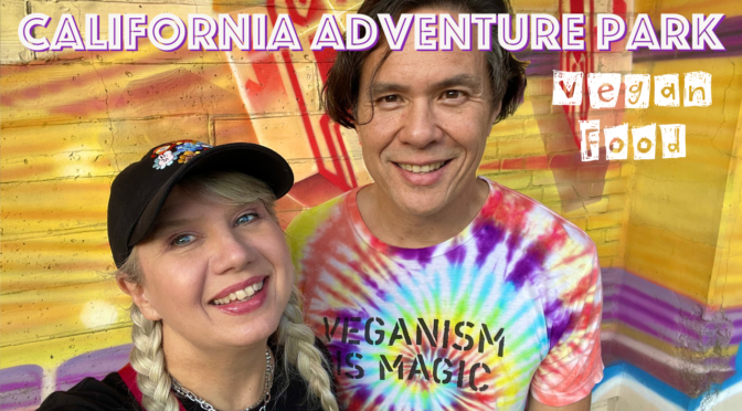 Anji Vlogs Vegan Options At Disneyland’s California Adventure Park 2021