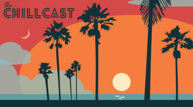 Chillcast #223: Free to Chill